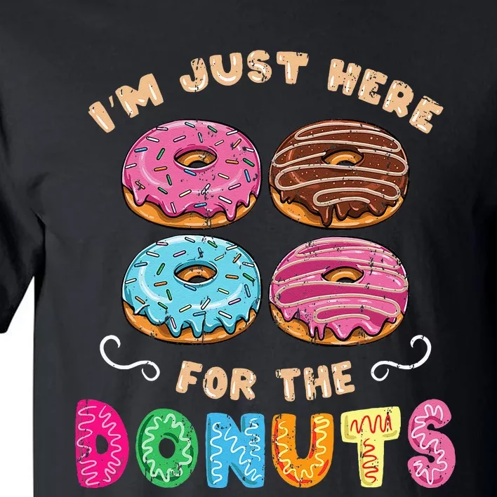 Im Just Here For The Donuts Candy Lover Tall T-Shirt