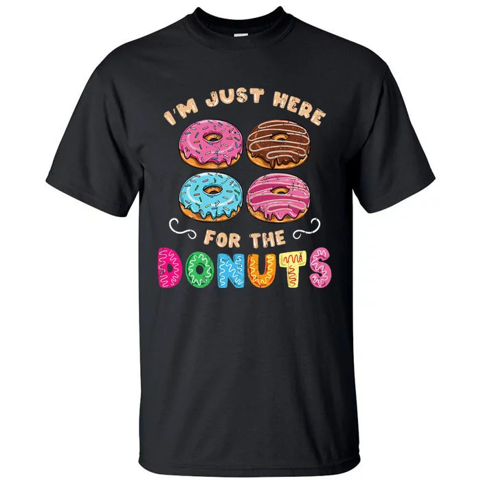 Im Just Here For The Donuts Candy Lover Tall T-Shirt