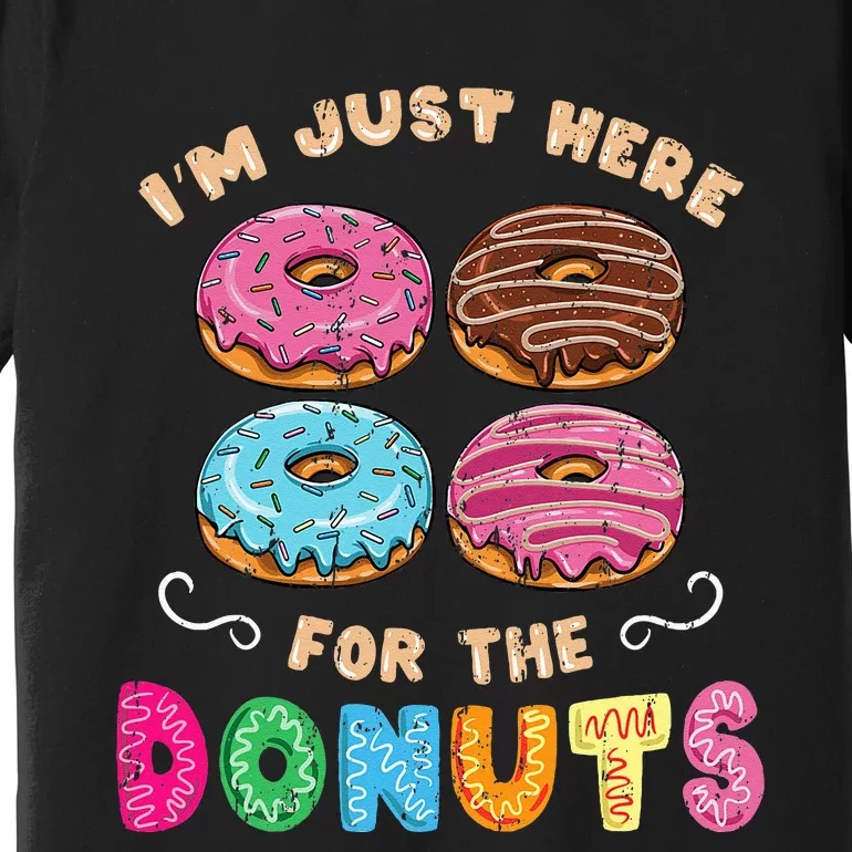 Im Just Here For The Donuts Candy Lover Premium T-Shirt