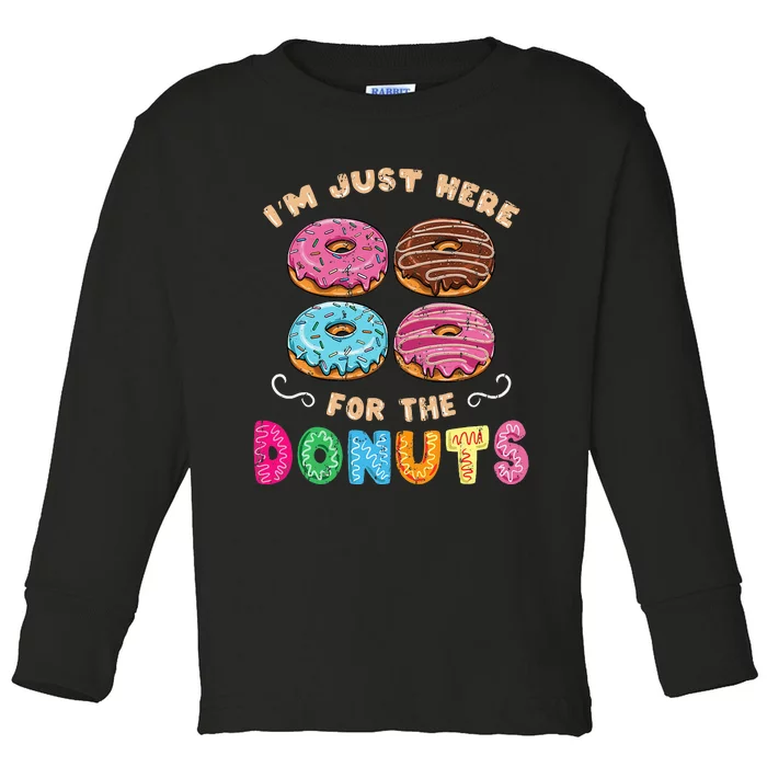 Im Just Here For The Donuts Candy Lover Toddler Long Sleeve Shirt