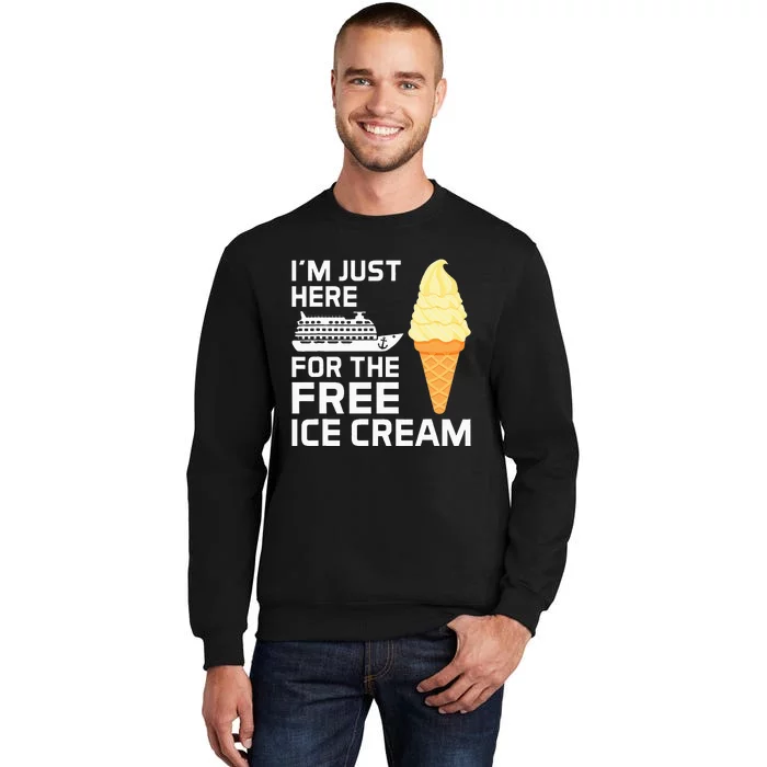 IM Just Here For The Free Ice Cream Funny Cruise 2024 Sweatshirt