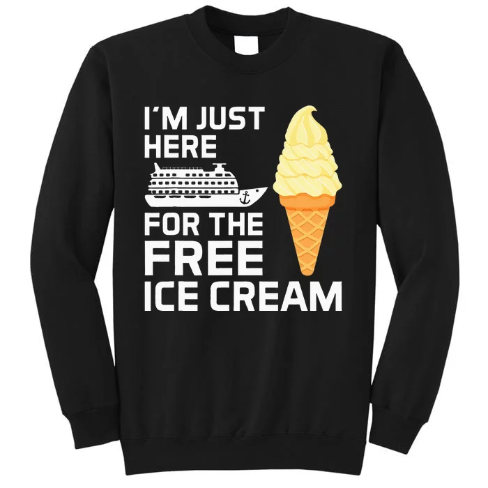 IM Just Here For The Free Ice Cream Funny Cruise 2024 Sweatshirt