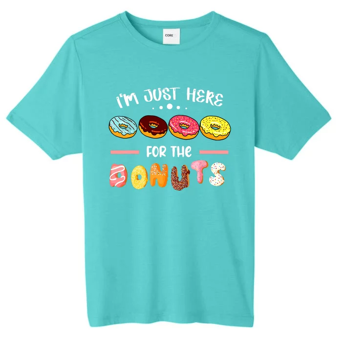 Im Just Here For The Donuts Doughnut Dough Sweet Dessert ChromaSoft Performance T-Shirt