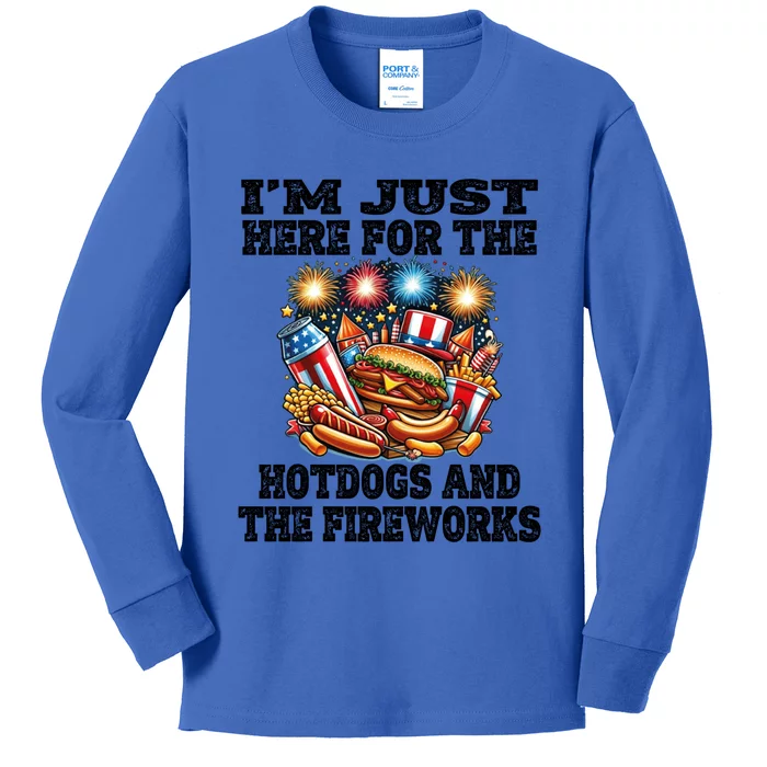 IM Just Here For The Hotdogs And The Fireworks 4th Of July Funny Gift Kids Long Sleeve Shirt