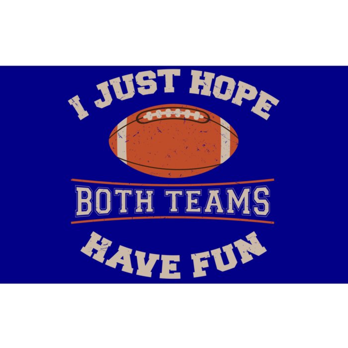 I Just Hope Both Teams Have Fun Sarcastic Football Saying Gift Bumper Sticker