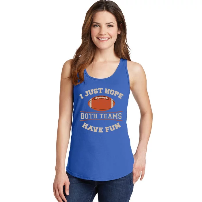 I Just Hope Both Teams Have Fun Sarcastic Football Saying Gift Ladies Essential Tank