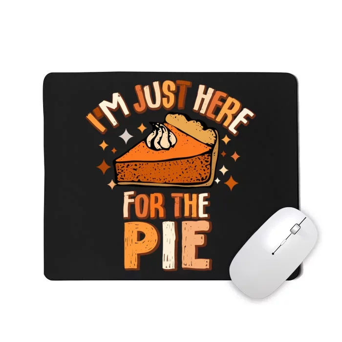 IM Just Here For The Pie Thanksgiving Fall Autumn Retro Mousepad