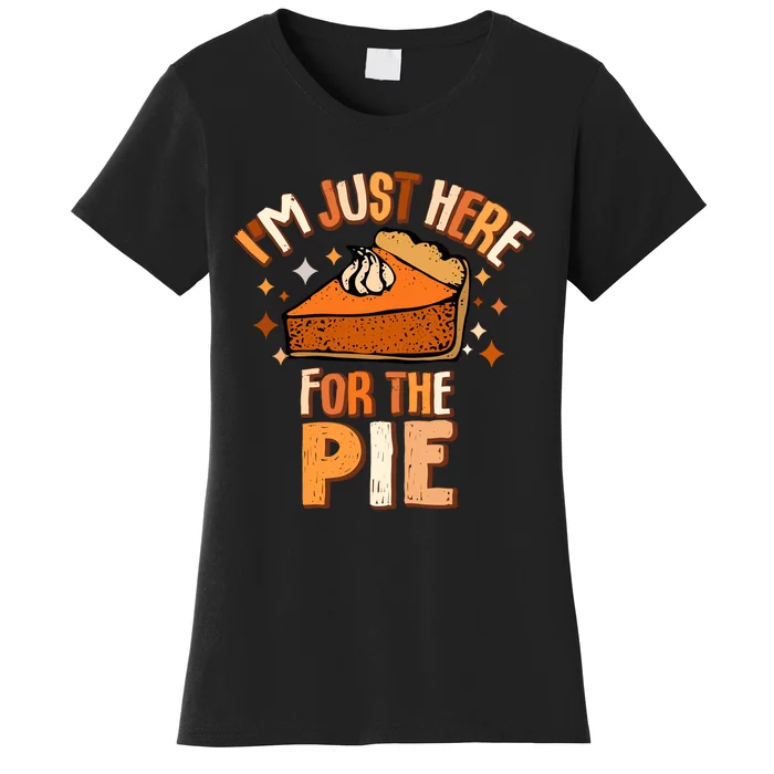 IM Just Here For The Pie Thanksgiving Fall Autumn Retro Women's T-Shirt