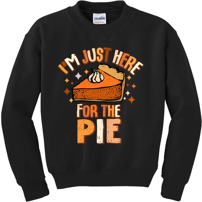 IM Just Here For The Pie Thanksgiving Fall Autumn Retro Kids Sweatshirt