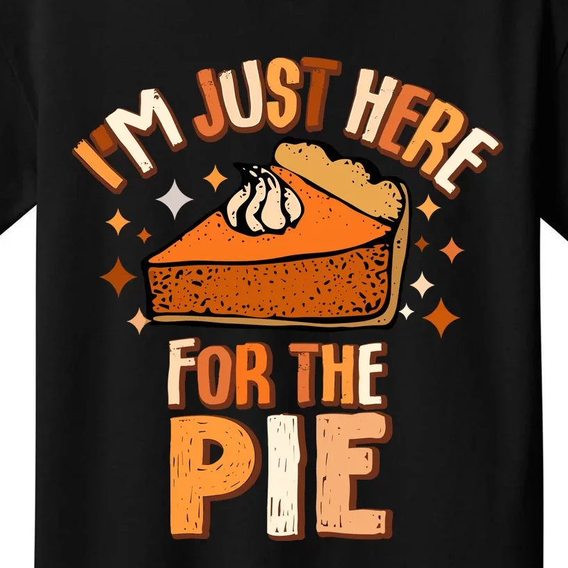 IM Just Here For The Pie Thanksgiving Fall Autumn Retro Kids T-Shirt