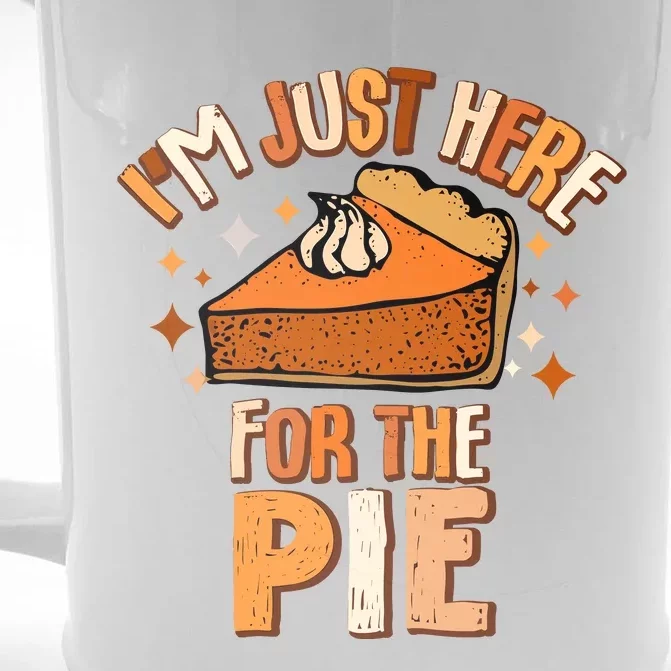 IM Just Here For The Pie Thanksgiving Fall Autumn Retro Front & Back Beer Stein