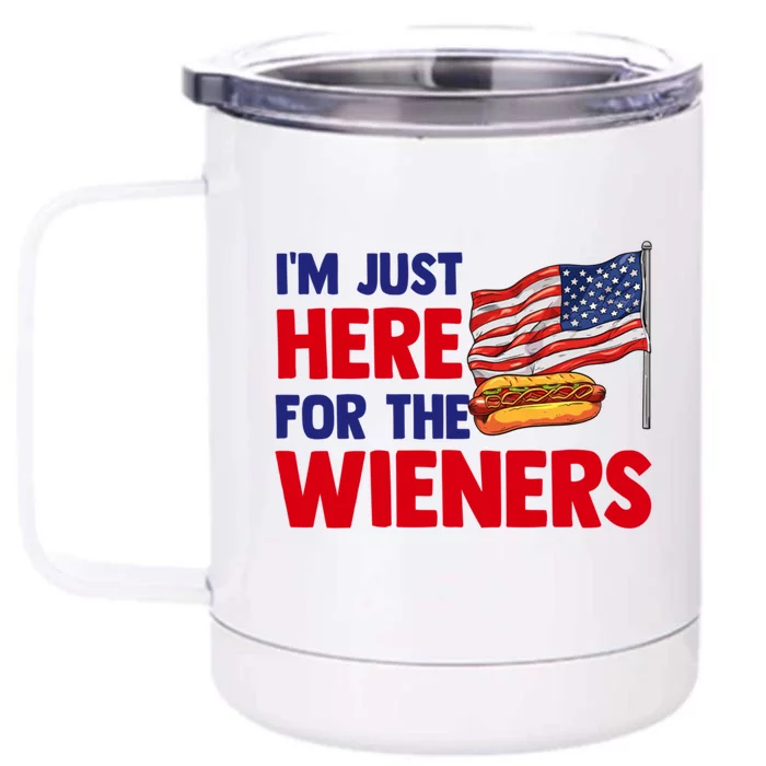 IM Just Here For The Wieners Gift Front & Back 12oz Stainless Steel Tumbler Cup