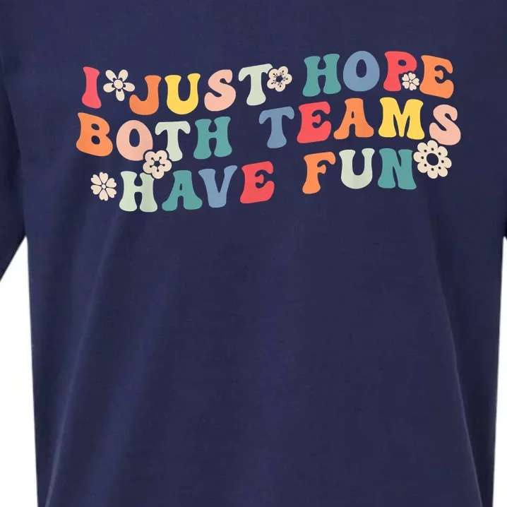 I Just Hope Both Teams Have Fun Funny Football Sueded Cloud Jersey T-Shirt