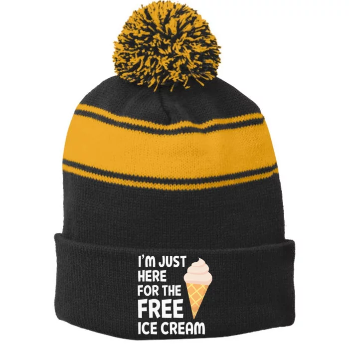 IM Just Here For The Free Ice Cream Stripe Pom Pom Beanie