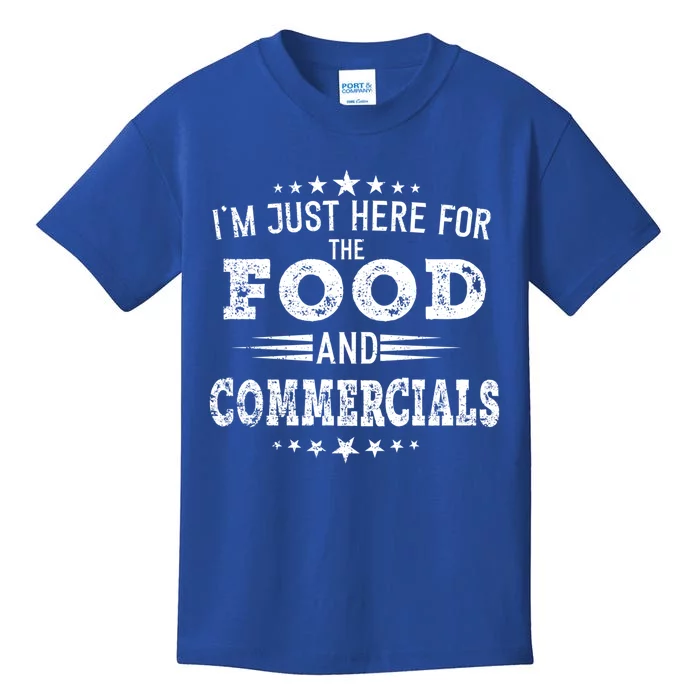 Im Just Here For The Food And Commercials Football Funny Gift Kids T-Shirt