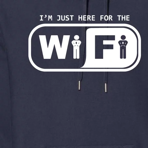 Im Just Here For The Wifi Premium Hoodie