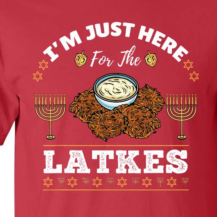 Im Just Here For The Latkes Chanukah Hanukkah Tall T-Shirt