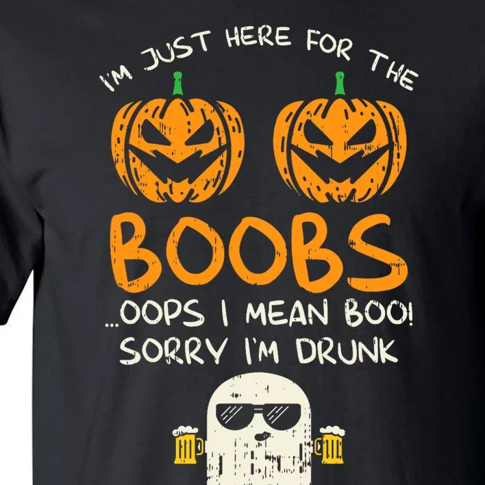 Im Just Here For The Boobs Boos Drunk Ghost Beer Halloween Tall T-Shirt