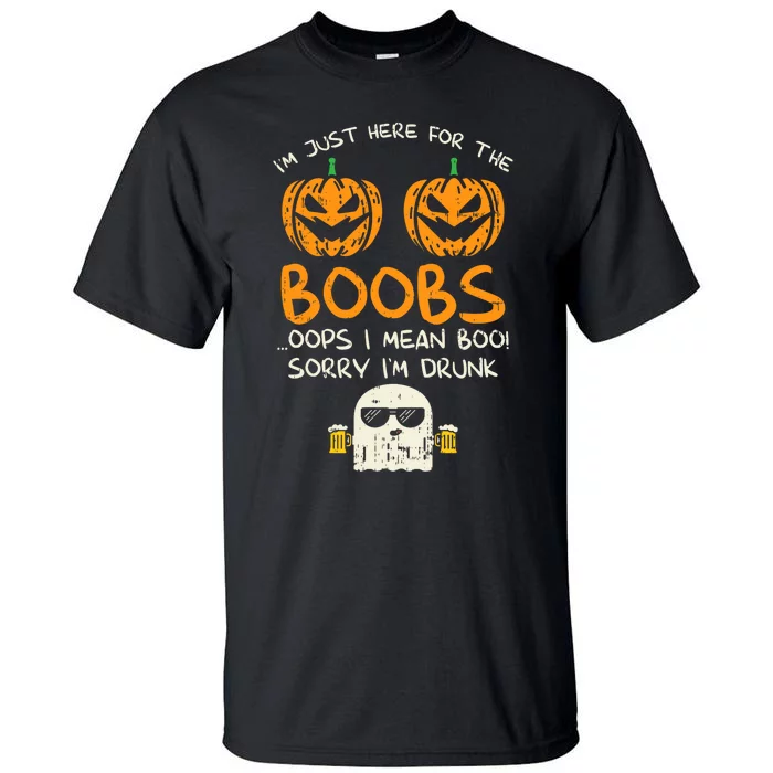 Im Just Here For The Boobs Boos Drunk Ghost Beer Halloween Tall T-Shirt