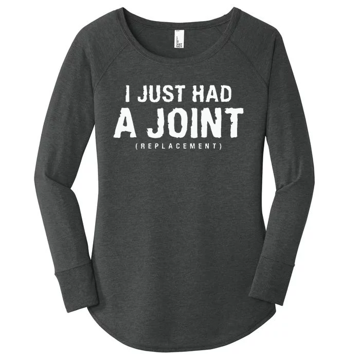 I Just Had A Joint Replacement Hip Replacement Recovery Women's Perfect Tri Tunic Long Sleeve Shirt