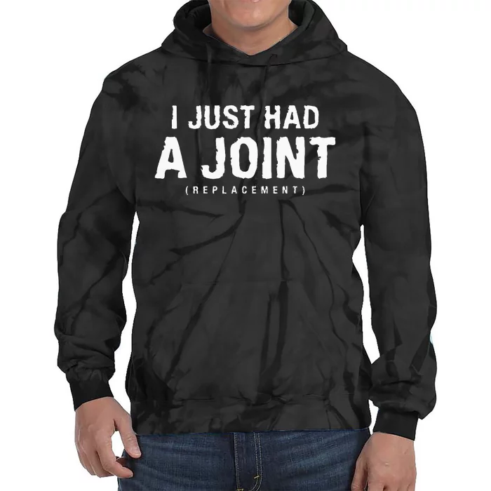 I Just Had A Joint Replacement Hip Replacement Recovery Tie Dye Hoodie