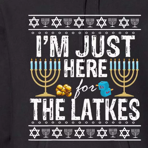 I'm Just Here for the Latkes Jewish Gift Premium Hoodie