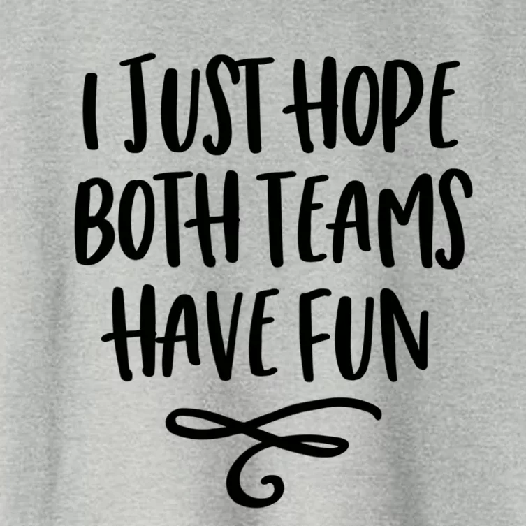 I Just Hope Both Teams Have Fun Funny Gift Women's Crop Top Tee