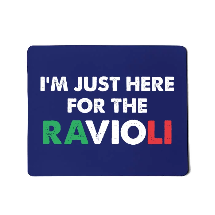 I'm Just Here For The Ravioli Shirt Funny Italian Food Mousepad