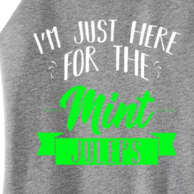 I'm Just Here For The Mint Juleps Fun Derby Funny Gift Women’s Perfect Tri Rocker Tank