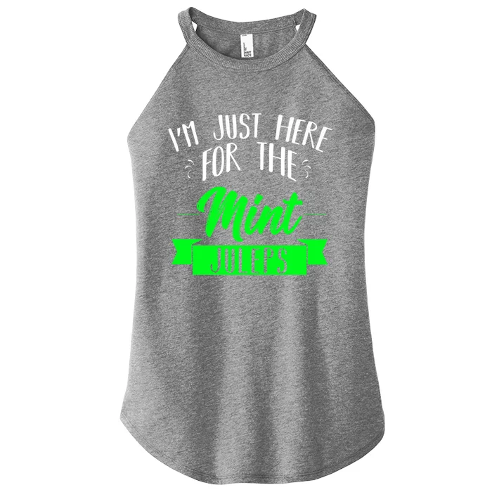 I'm Just Here For The Mint Juleps Fun Derby Funny Gift Women’s Perfect Tri Rocker Tank