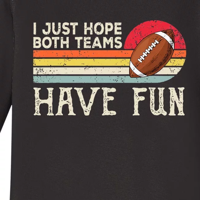 I Just Hope Both Teams Have Fun Funny Football Baby Long Sleeve Bodysuit