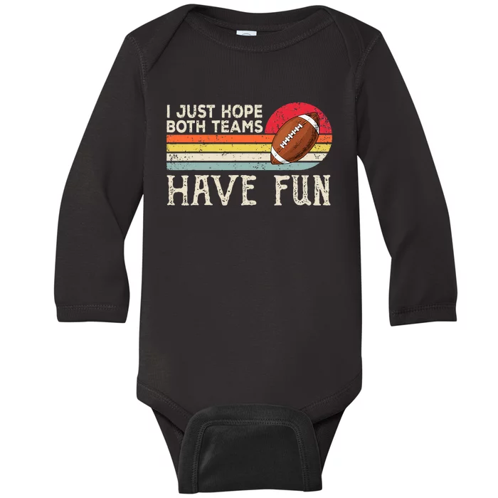 I Just Hope Both Teams Have Fun Funny Football Baby Long Sleeve Bodysuit