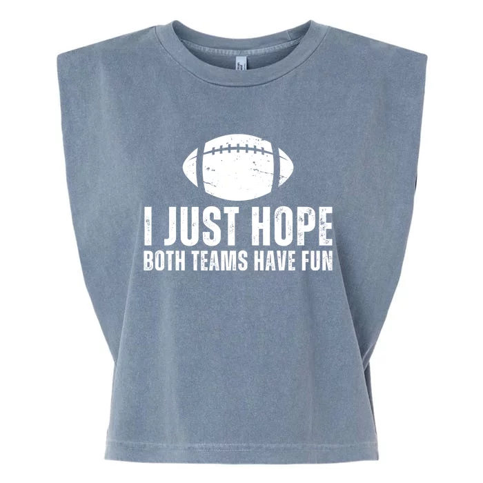 I Just Hope Both Teams Have Fun American Football Garment-Dyed Women's Muscle Tee