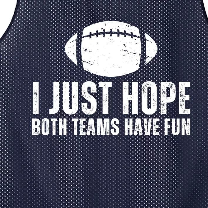 I Just Hope Both Teams Have Fun American Football Mesh Reversible Basketball Jersey Tank