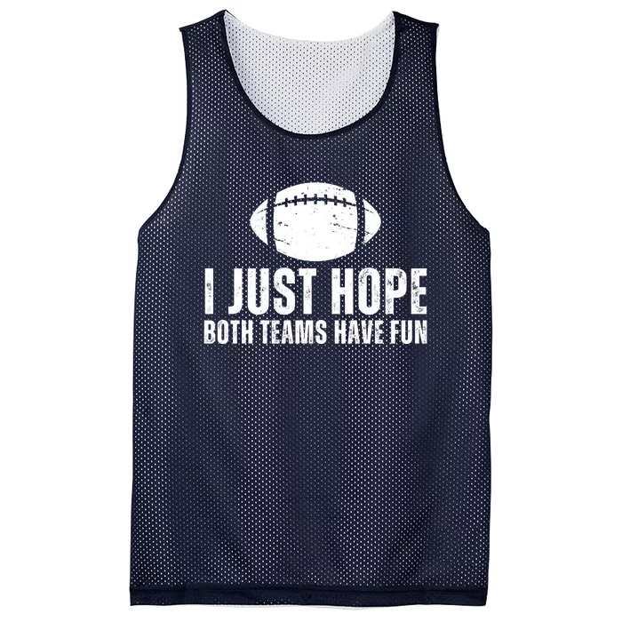 I Just Hope Both Teams Have Fun American Football Mesh Reversible Basketball Jersey Tank