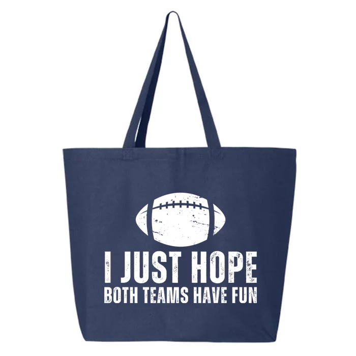 I Just Hope Both Teams Have Fun American Football 25L Jumbo Tote