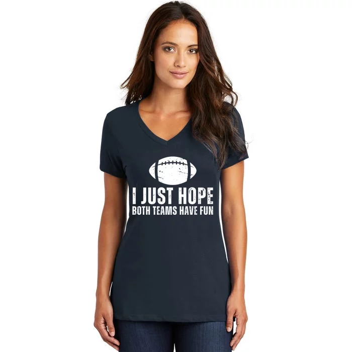 I Just Hope Both Teams Have Fun American Football Women's V-Neck T-Shirt