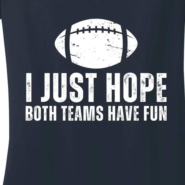 I Just Hope Both Teams Have Fun American Football Women's V-Neck T-Shirt