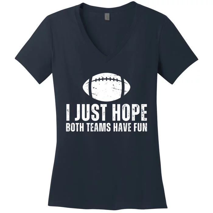 I Just Hope Both Teams Have Fun American Football Women's V-Neck T-Shirt