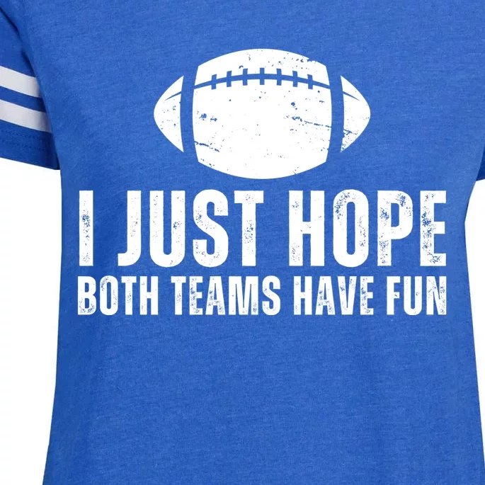 I Just Hope Both Teams Have Fun American Football Enza Ladies Jersey Football T-Shirt