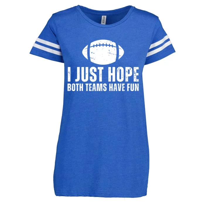 I Just Hope Both Teams Have Fun American Football Enza Ladies Jersey Football T-Shirt