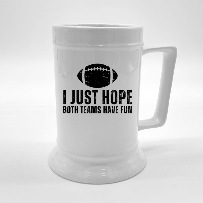 I Just Hope Both Teams Have Fun American Football Front & Back Beer Stein