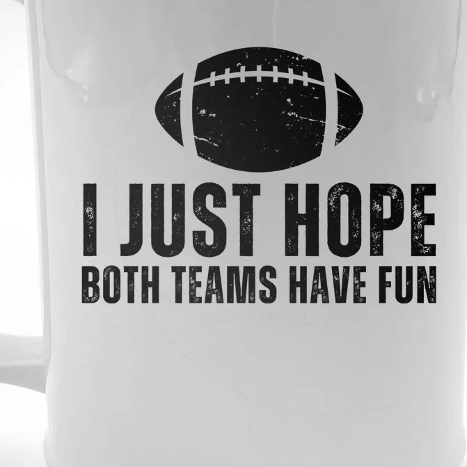 I Just Hope Both Teams Have Fun American Football Front & Back Beer Stein