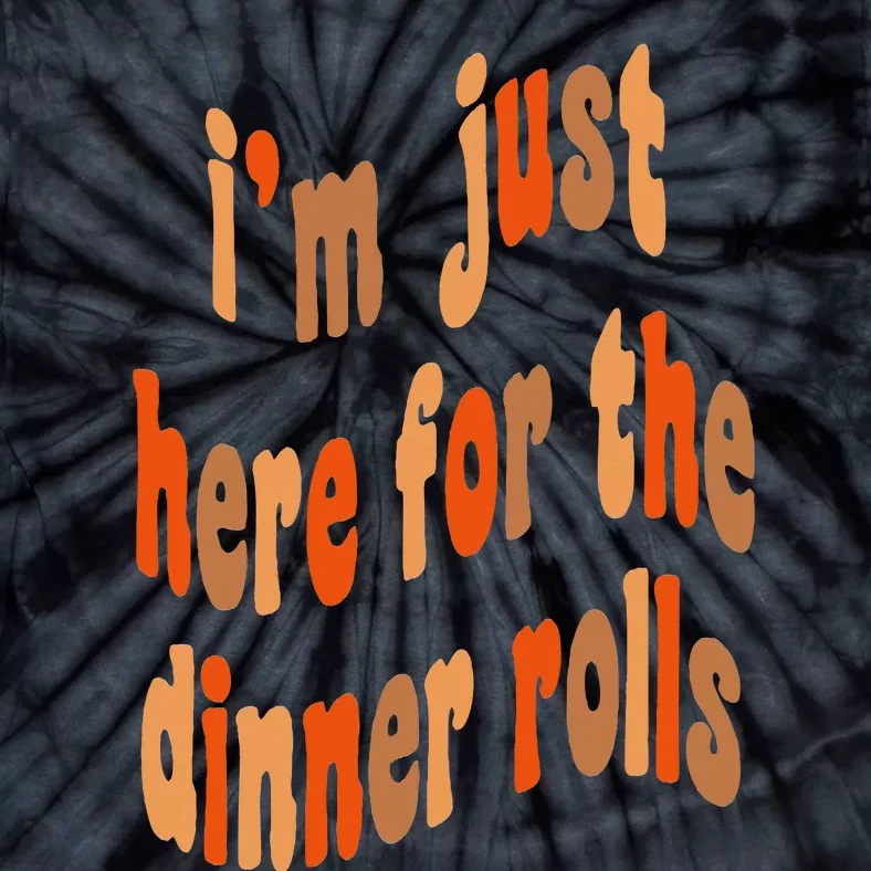 I'm Just Here For The Dinner Rolls Retro Thanksgiving Bread Tie-Dye T-Shirt