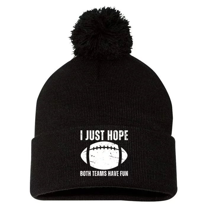 I Just Hope Both Teams Have Fun American Football Pom Pom 12in Knit Beanie