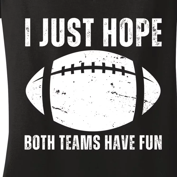 I Just Hope Both Teams Have Fun American Football Women's V-Neck T-Shirt