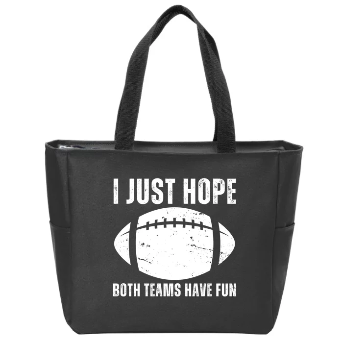 I Just Hope Both Teams Have Fun American Football Zip Tote Bag