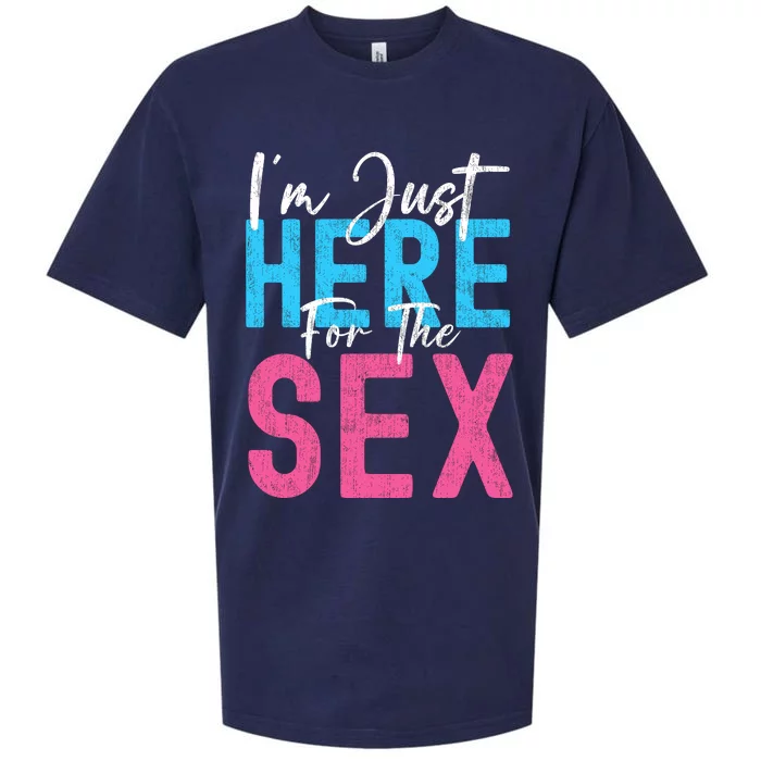 Im Just Here For The Sex Gender Reveal Funny Sueded Cloud Jersey T-Shirt