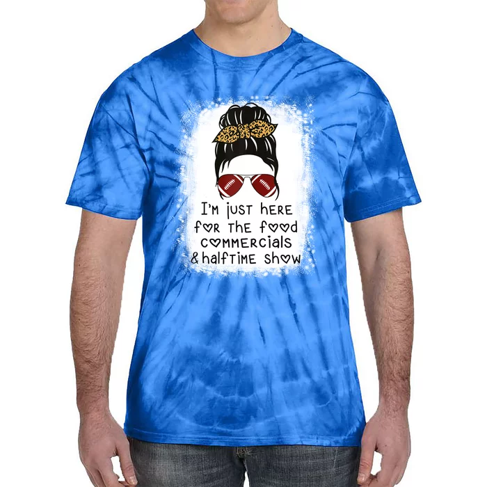 Im Just Here For The Food Commercials And Halftime Show Gift Tie-Dye T-Shirt