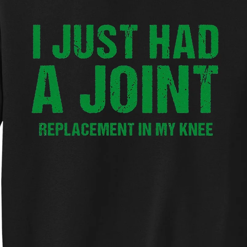 I Just Had A Joint Replacement In My Knee Funny Knee Surgery Sweatshirt